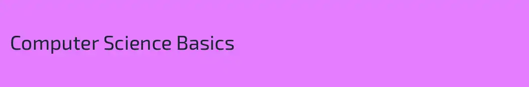 Computer Science Basics